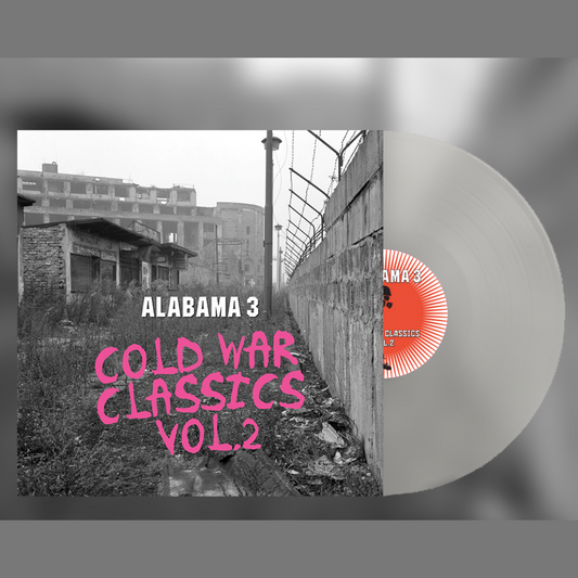 Alabama 3 - Cold War Classics Vol.2 Clear Vinyl (OUT NOW)